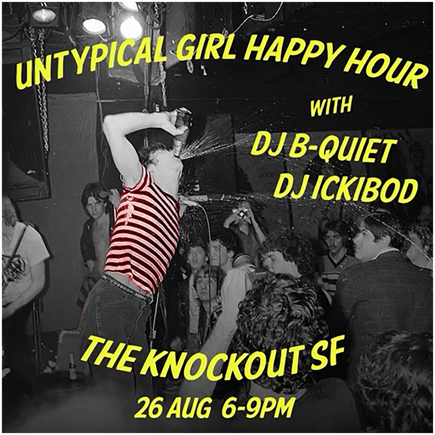 UNTYPICAL GIRL ROCK N’ ROLL HAPPY HOUR! WITH DJ UNTYPICAL GIRL (6pm - 9pm)