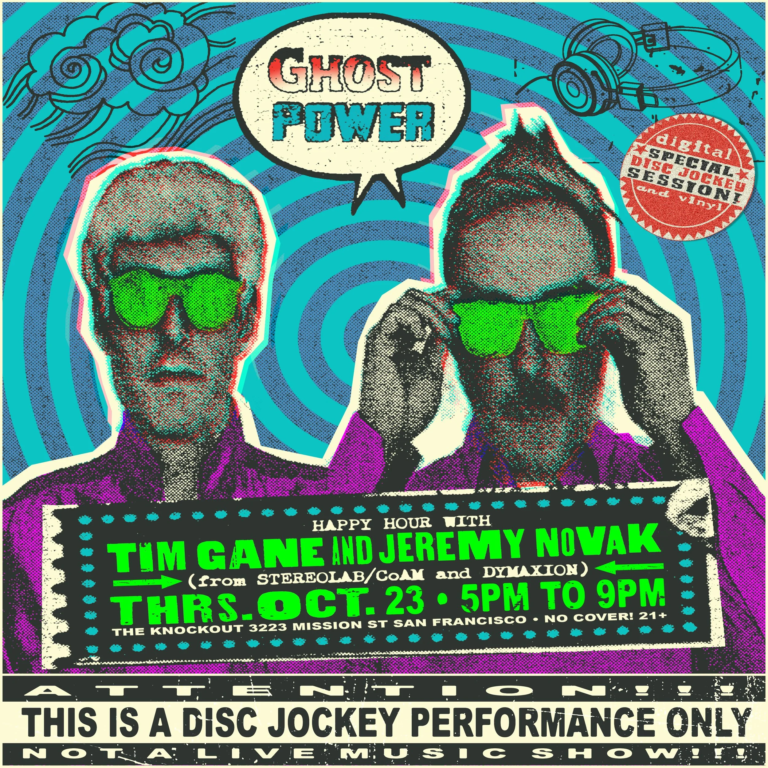 GHOST POWER : SPECIAL DJ SESSION WITH DJ TIM GANE (STEREOLAB) & DJ JEREMY NOVAK (DYMAXION)