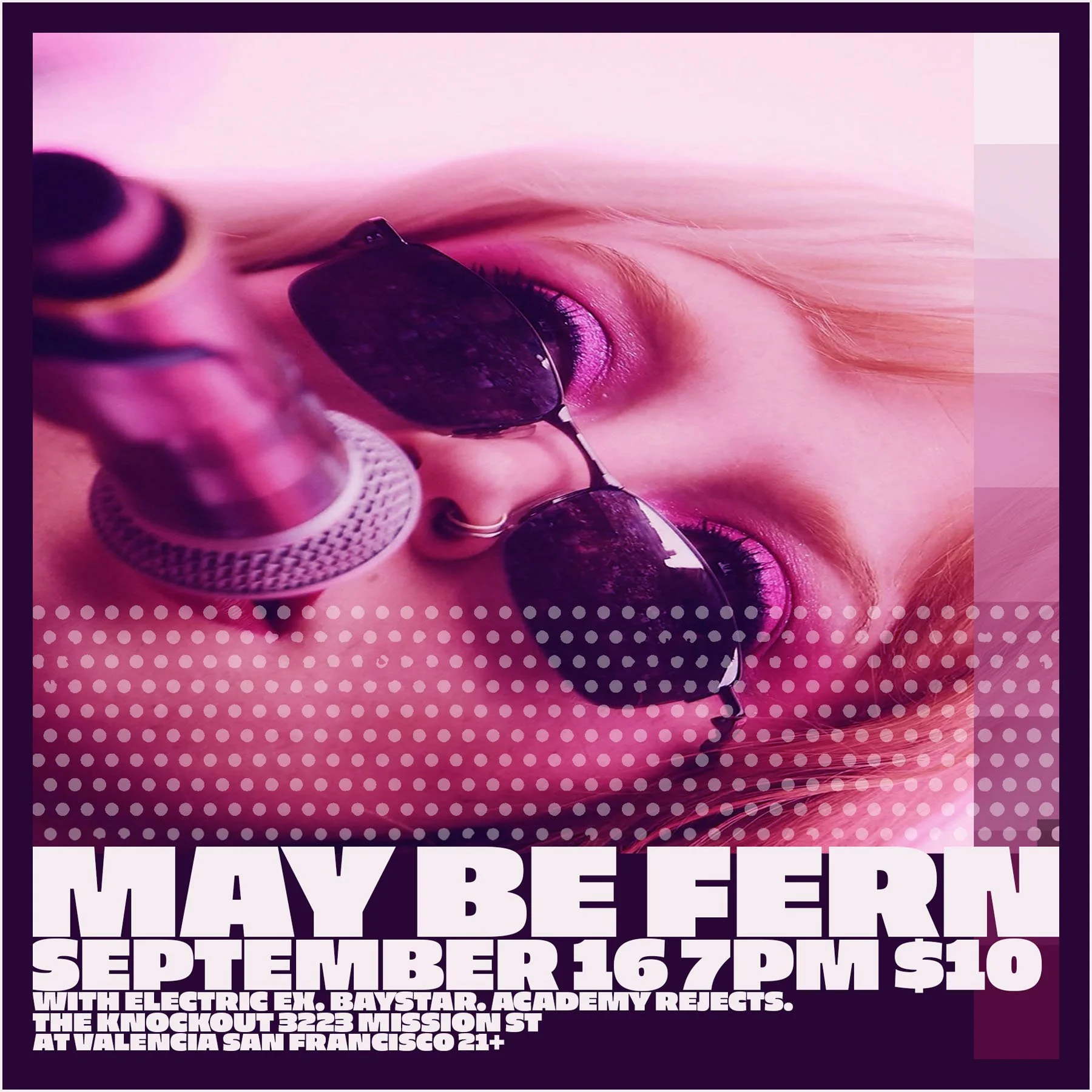 MAY BE FERN + ELECTRIC EX + BAYSTAR + ACADEMY REJECTS (7PM - CLOSE)