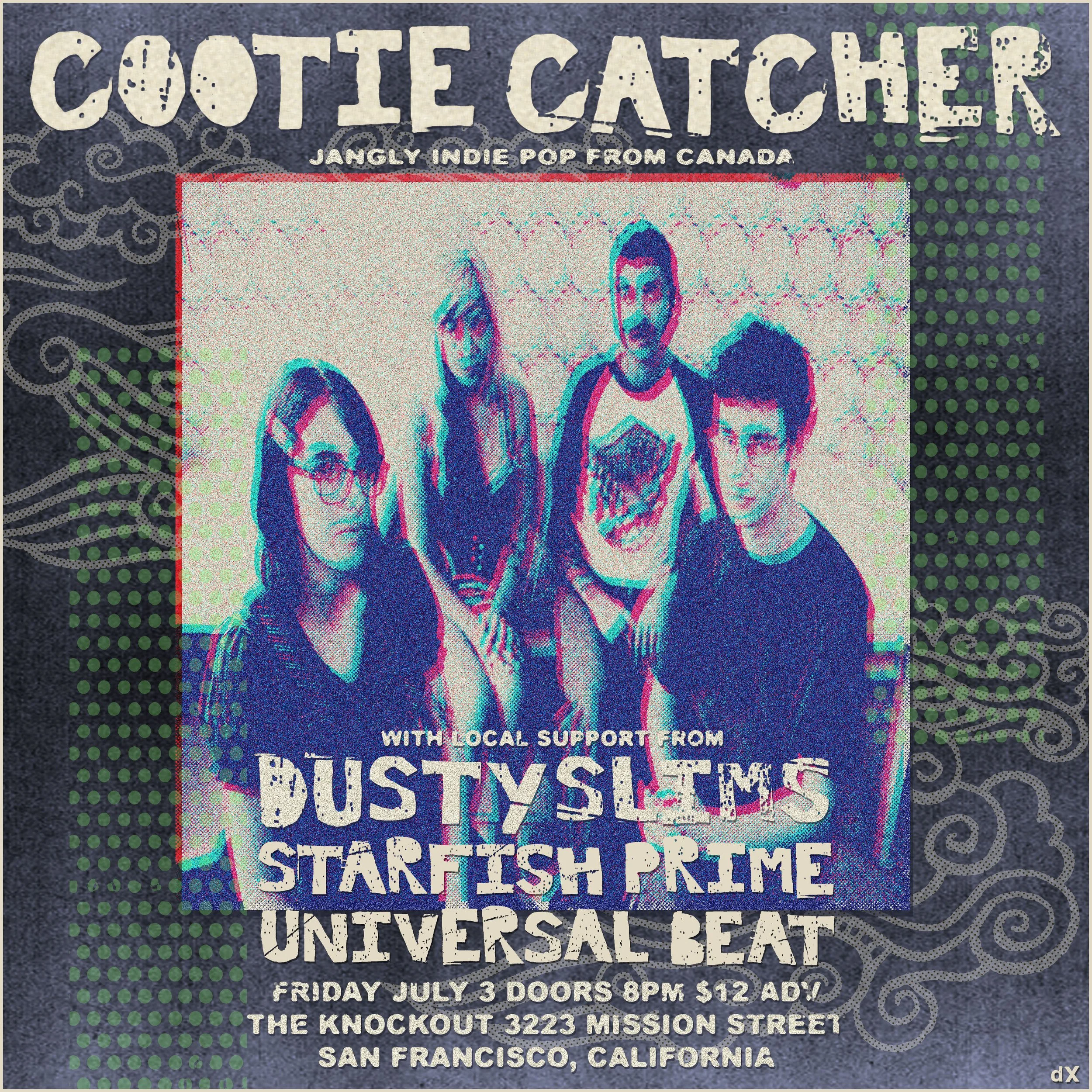 COOTIE CATCHER + DUSTY SLIMS + STARFISH PRIME + UNIVERSAL BEAT (8PM - CLOSE)