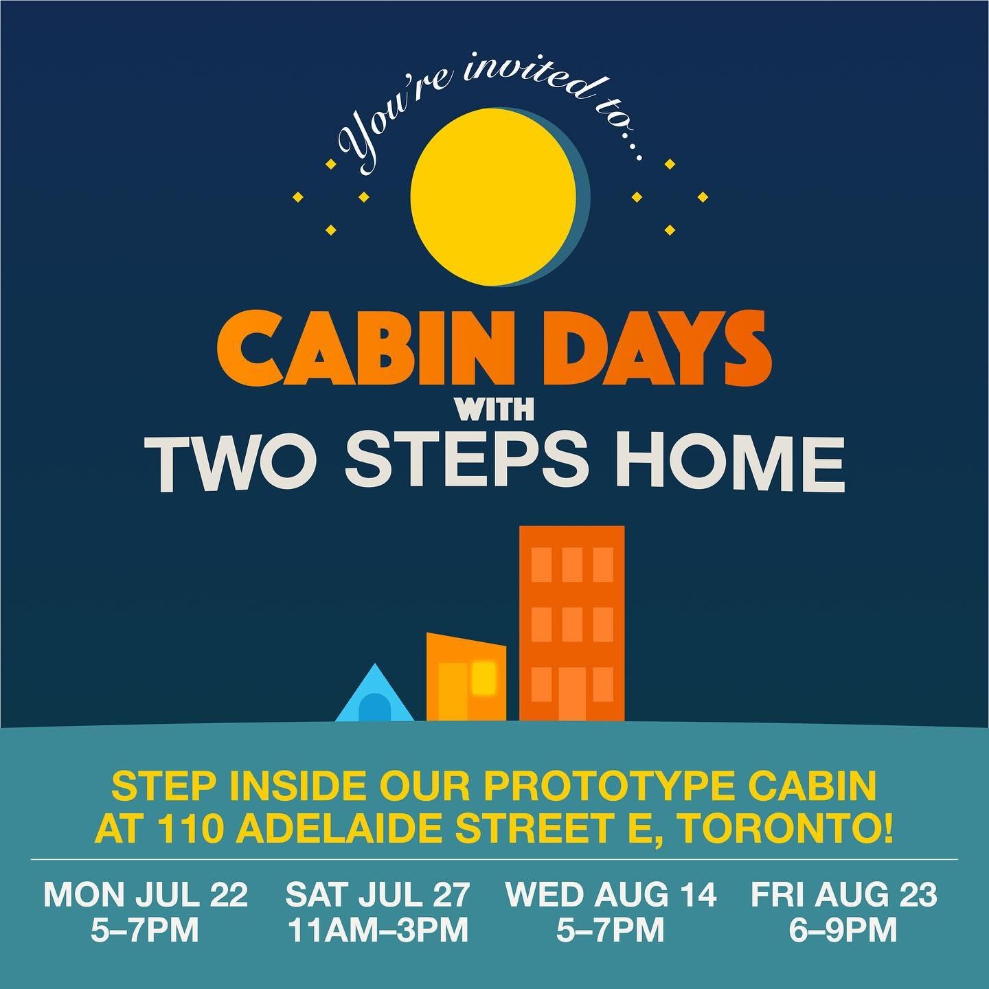 Attention world! Cabin Days are starting!! Come see our prototype cabin at 110 Adelaide E, starting tonight and throughout the summer. Times and dates above. Check it out ✨