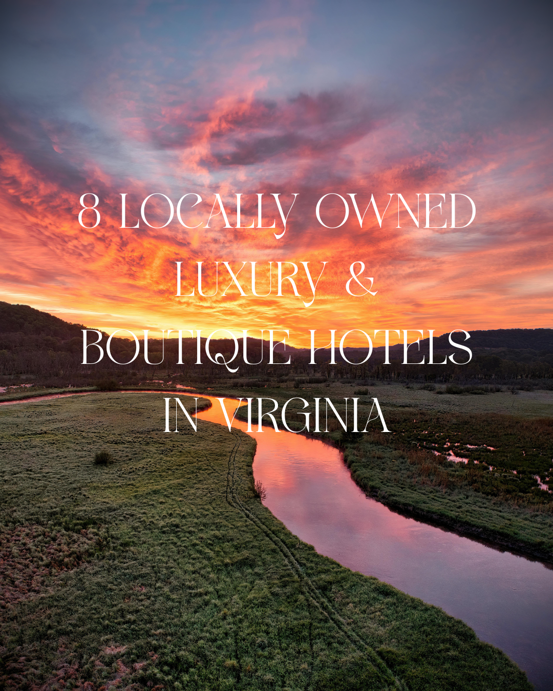 8 Locally Owned Luxury &amp; Boutique Hotels in Virginia for 2026