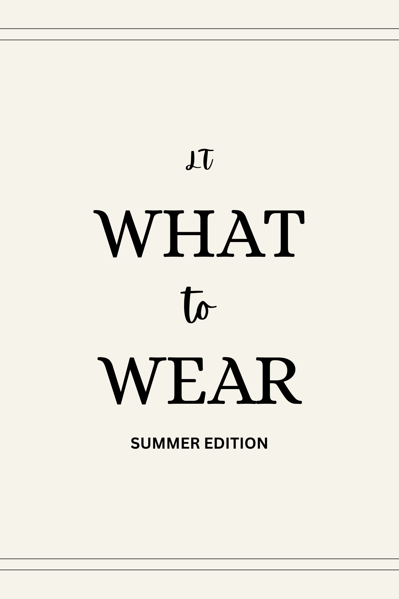 What to Wear: Summer Edition