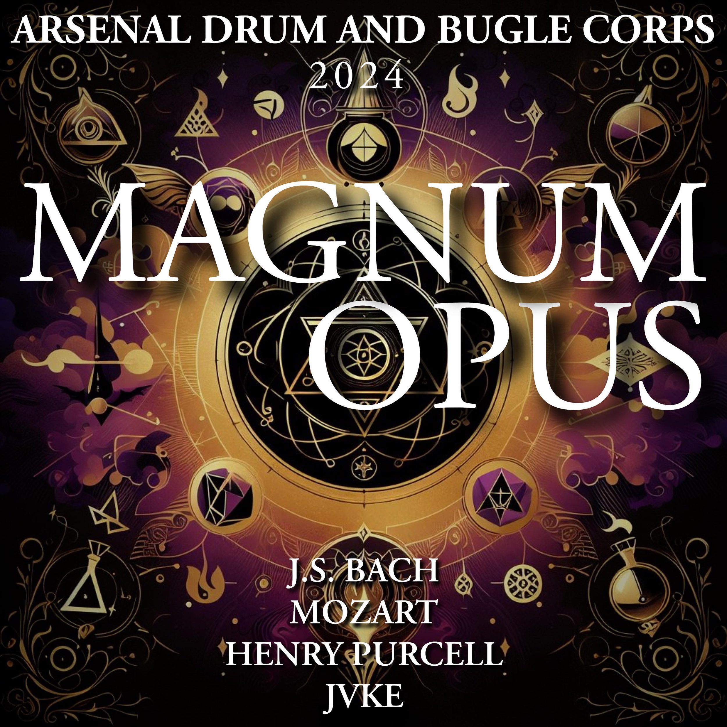 Arsenal Drum and Bugle Corps is proud to present our 2024 program, &ldquo;Magnum Opus.&rdquo; 

Join Arsenal as we explore the art of alchemy and find ways that we can morph and change the world around us &mdash;taking one object and turning it into 
