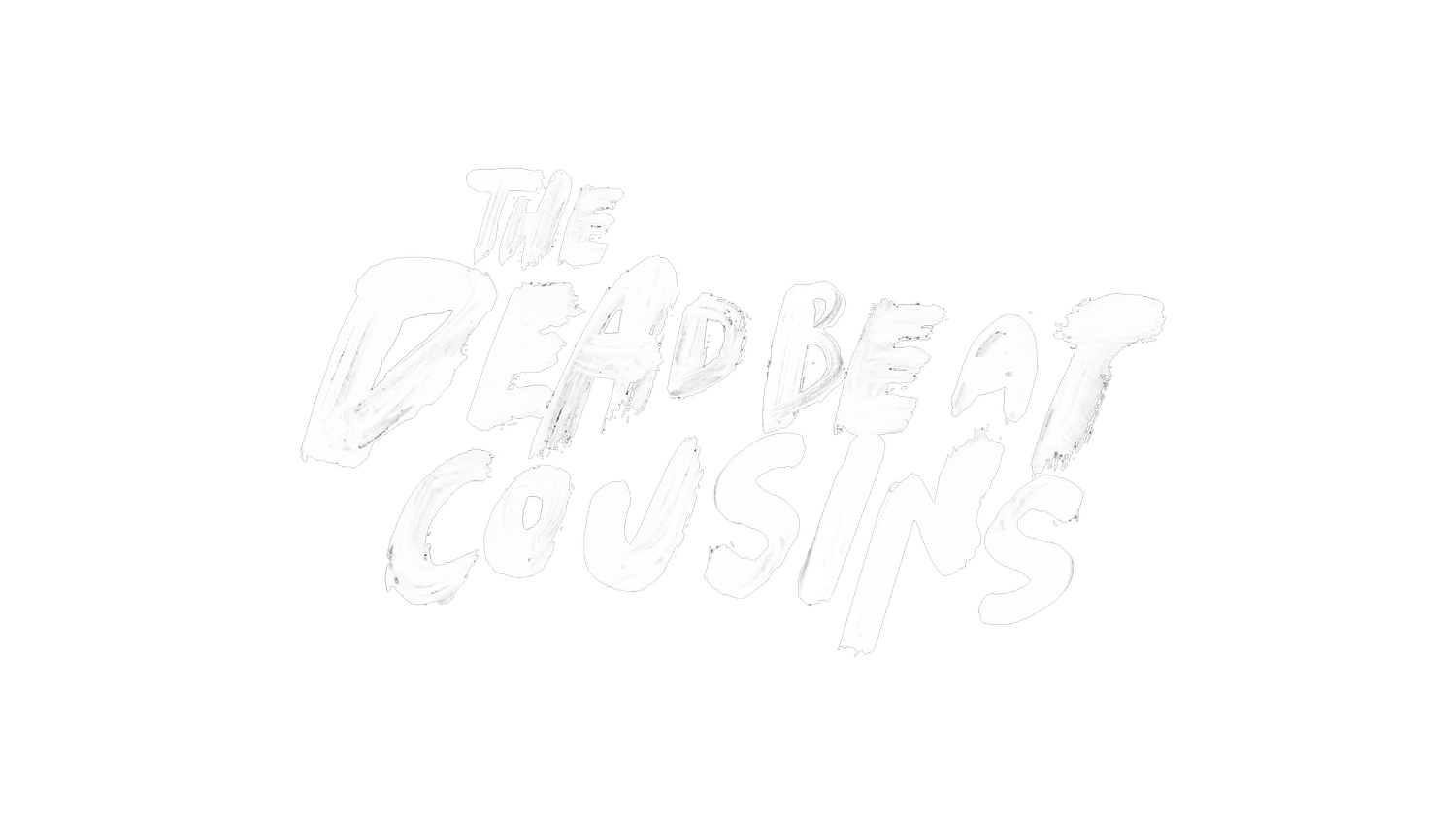The Deadbeat Cousins