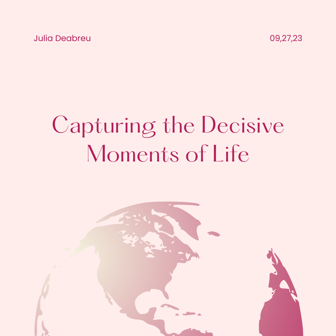 Capturing the Decisive Moments of Life 