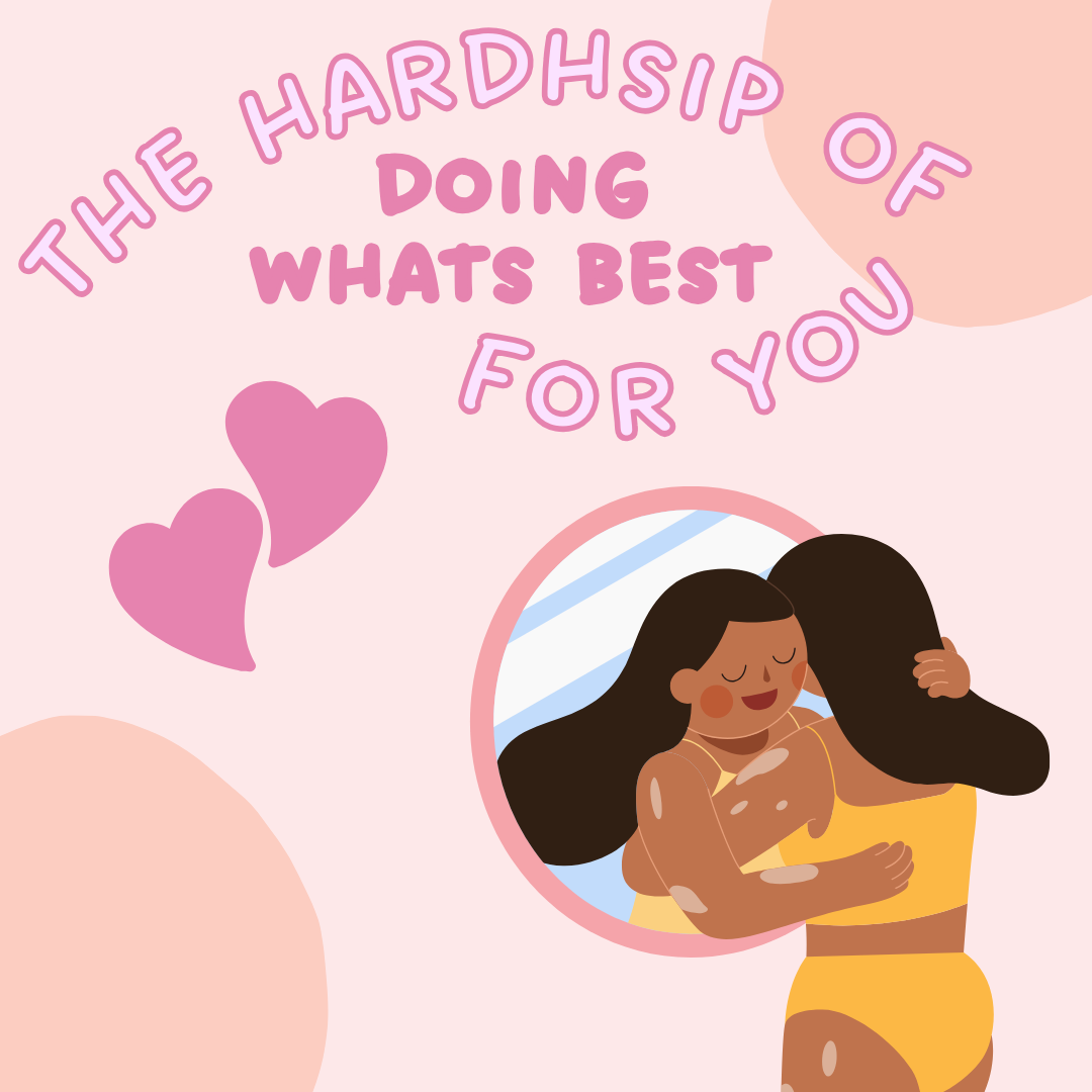 The Hardship of Doing What’s Best for You