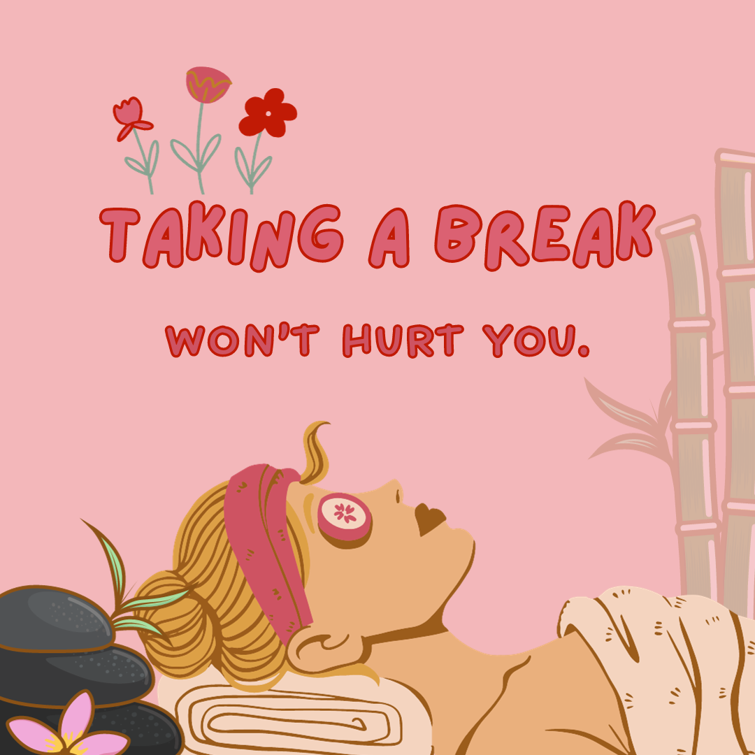 Taking a Break Won’t Hurt You