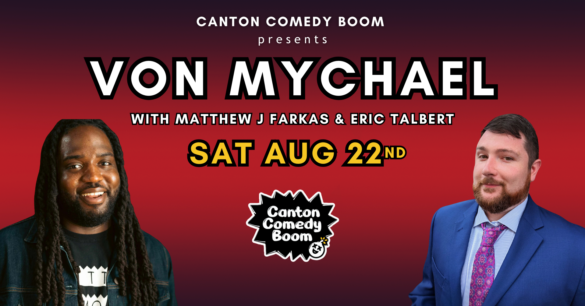 Event poster for Von Michael comedy show scheduled for Saturday, August 22nd, presented by Canton Comedy Boom, featuring Matthew J Farkas and Eric Talbert. The poster has a red and black gradient background with photos of two male comedians, one with dreadlocks and the other with a beard, dressed in a blue suit and casual attire respectively.