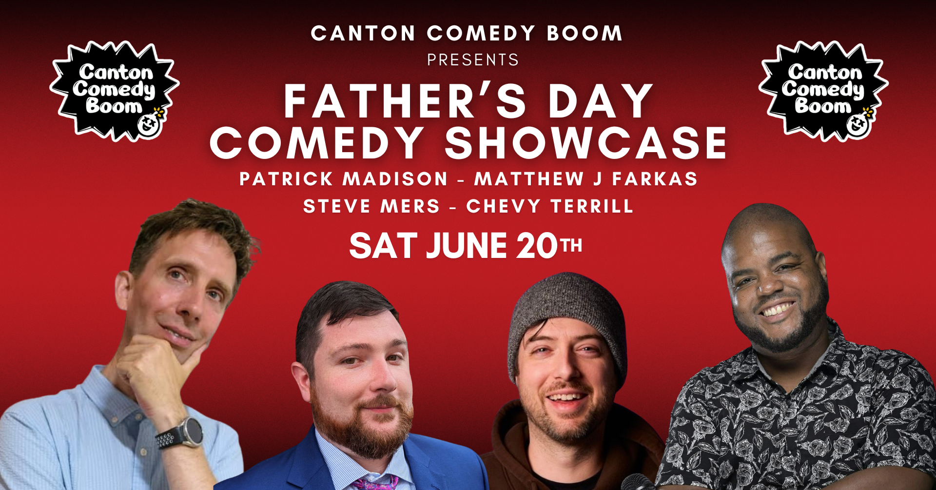 Promotional poster for a comedy show featuring four male comedians with a red background, titled "Father’s Day Comedy Showcase," scheduled for Saturday, June 20th, presented by Canton Comedy Boom, with the names Patrick Madison, Matthew J Farkas, Steve Mers, and Chevy Terrill.