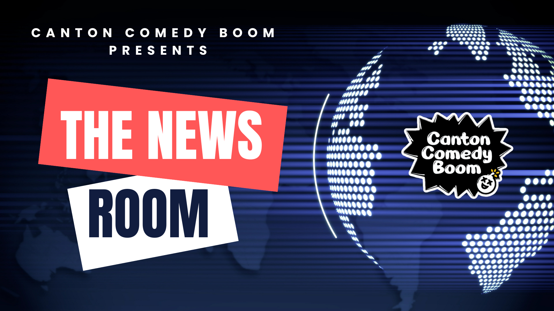 Digital graphic promoting a live comedy show called 'The News Room' by Canton Comedy Boom, featuring a digital world map and bold text.