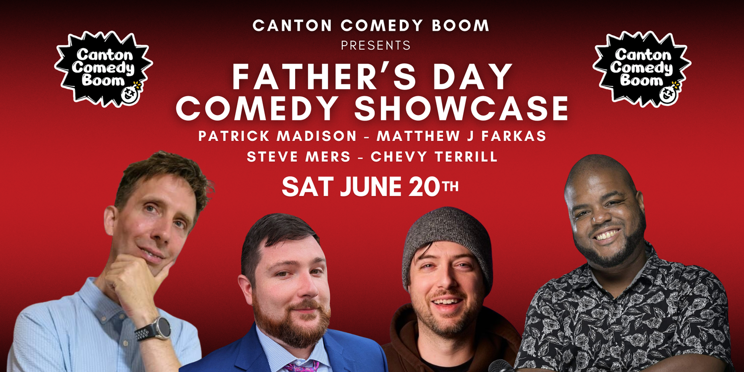 Father's Day Comedy Showcase — Canton Comedy Boom