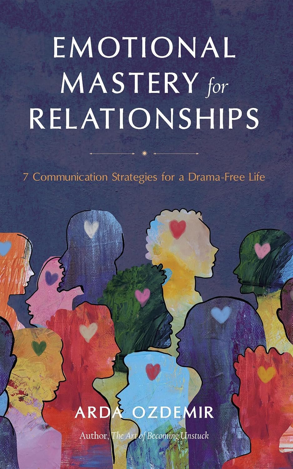 Book cover of "Emotional Mastery for Relationships" by Arda Ozdemir. Developmental and line editing services provided by Dakota for this self help book.