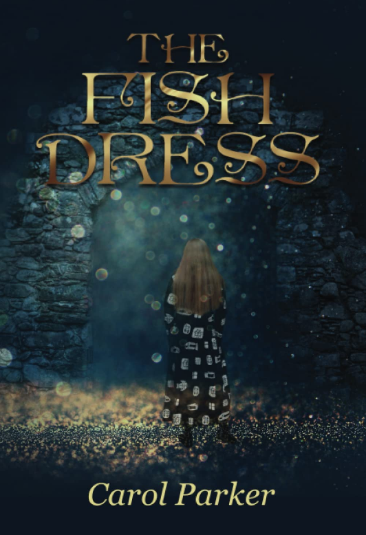 Book cover of "The Fish Dress" by Carol Parker. Line and copy editing services provided by Dakota for this fiction book.