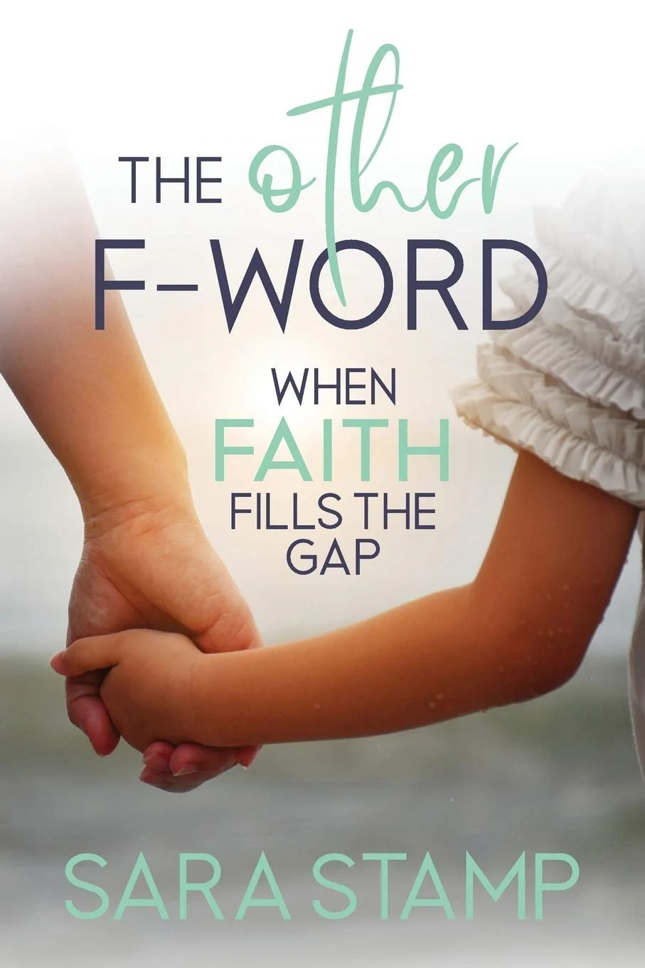 Book cover of "the other F-word" by Sara Stamp. Line and copy editing services provided by Dakota for this self help book.