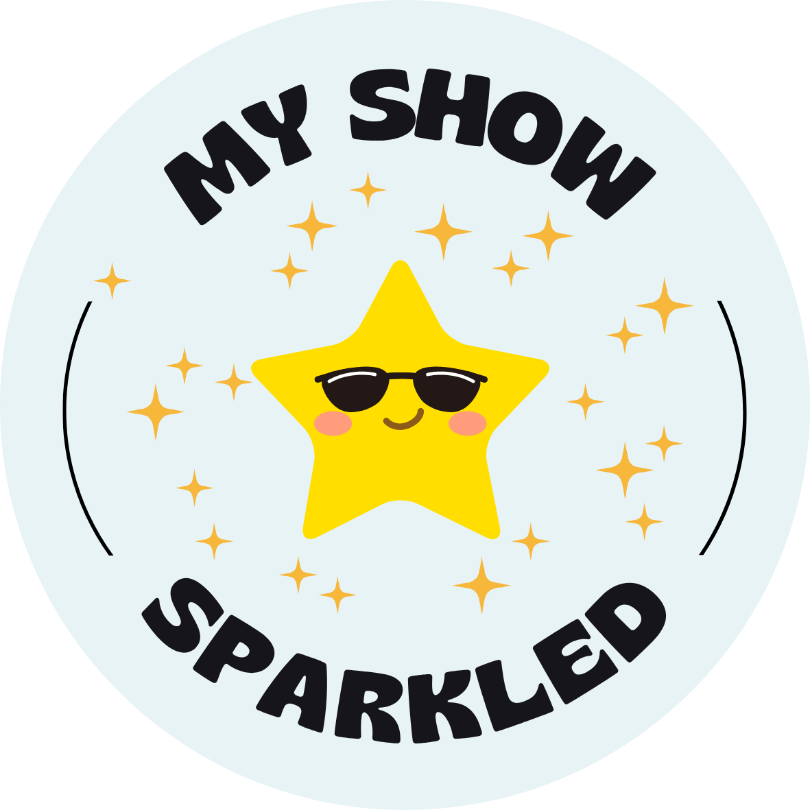Your show sparkled!