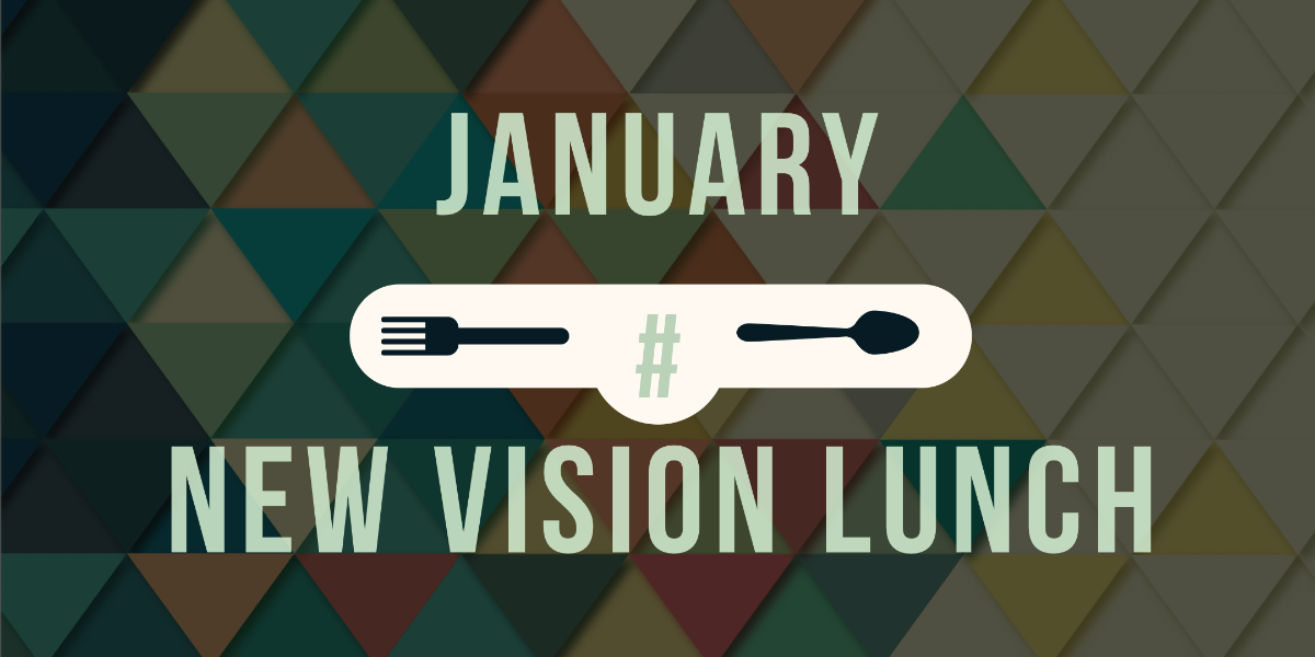 January New Vision Luncheon