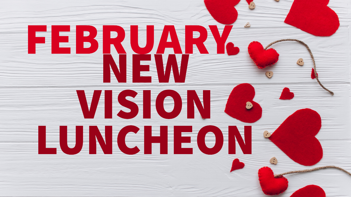 February New Vision Luncheon