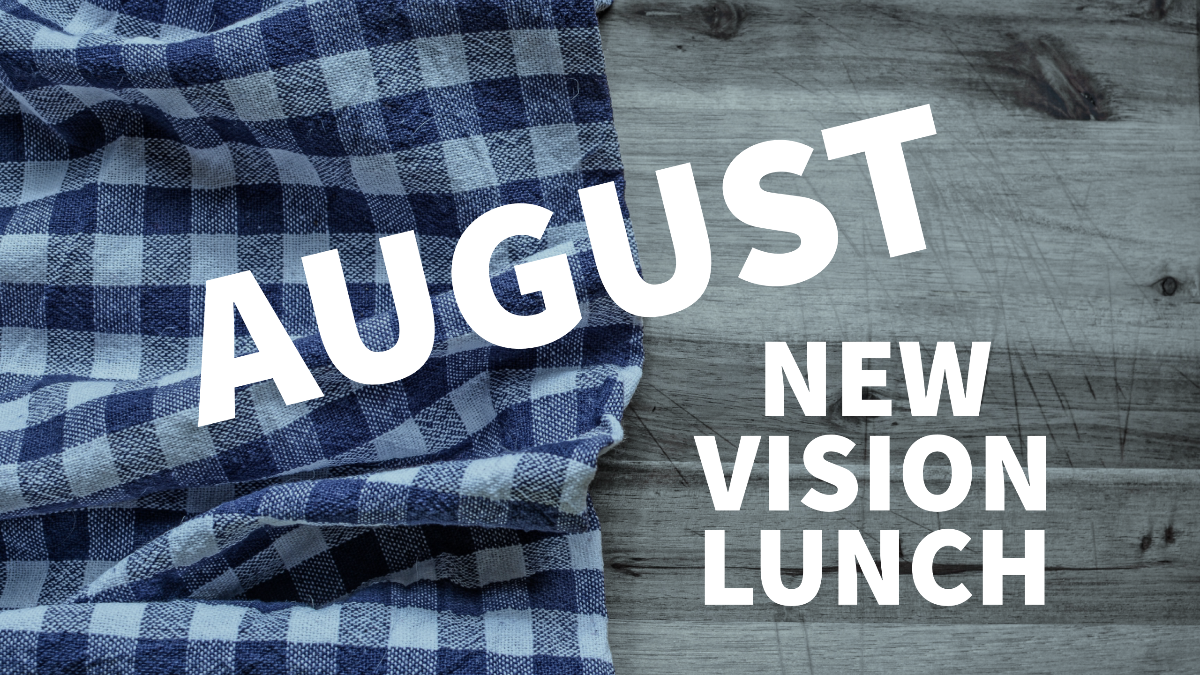 New Vision August Luncheon