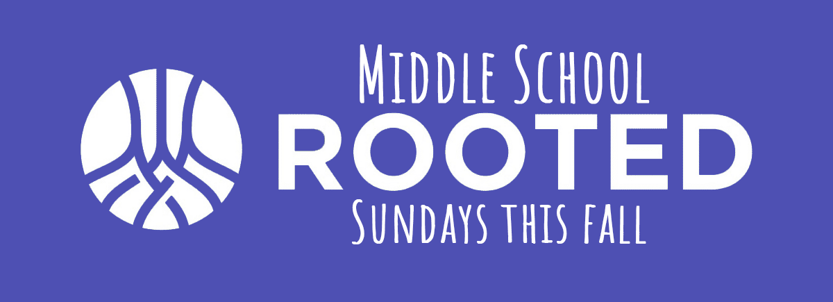 Middle School Rooted Kick-off