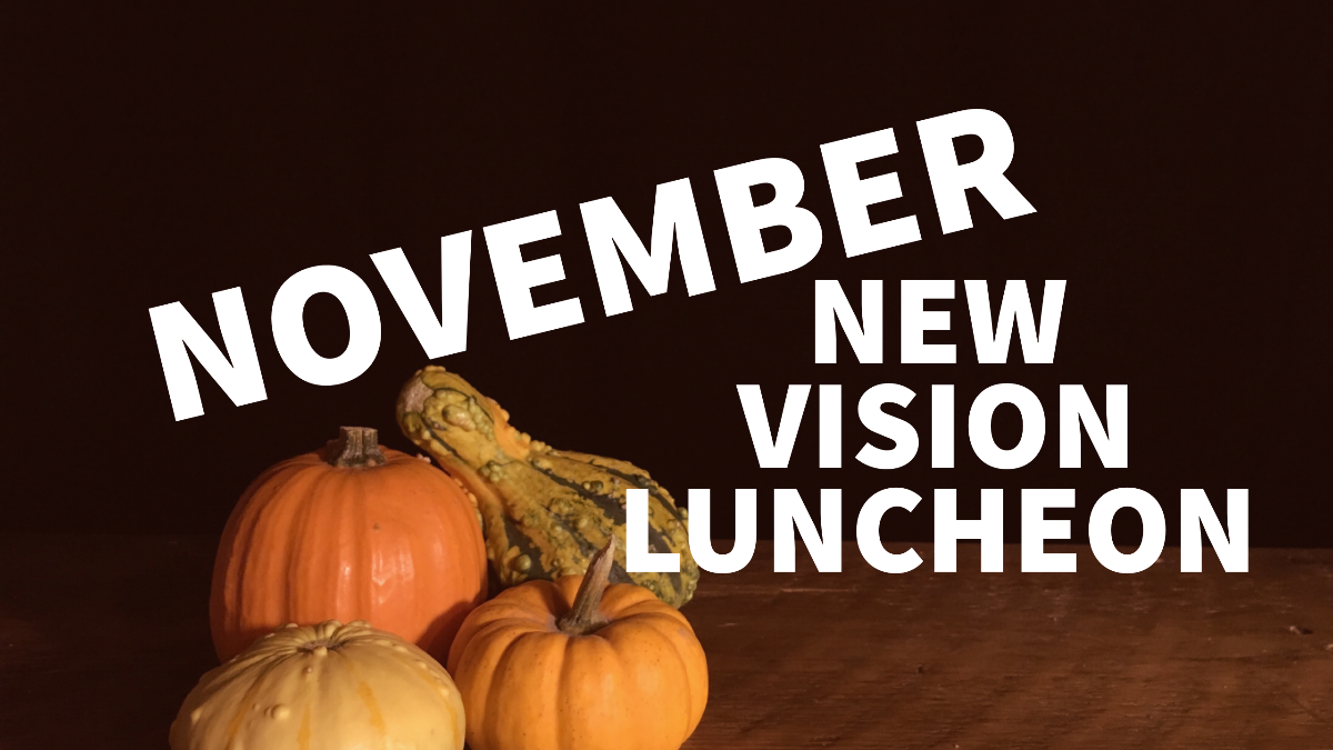 November New Vision Luncheon