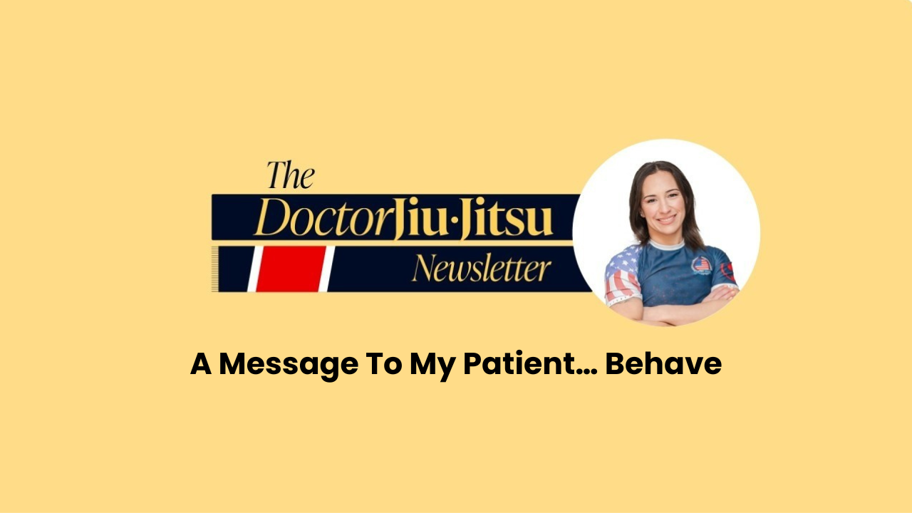 A Message To My Patient… Behave