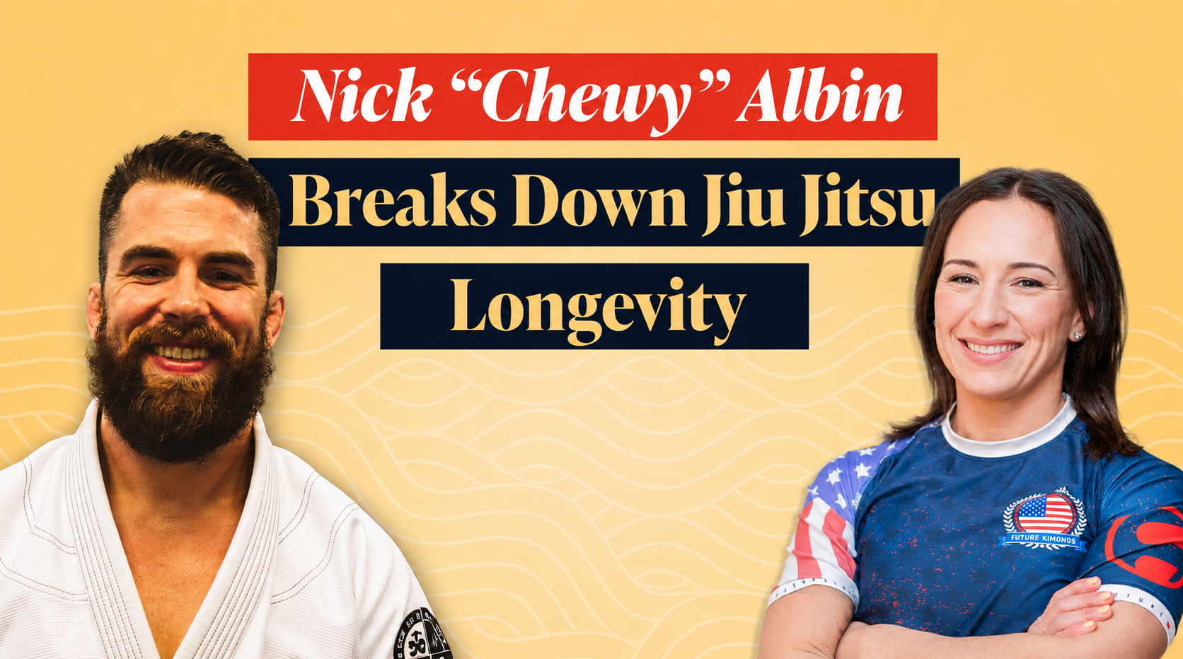 Nick “Chewy” Albin Breaks Down Jiu Jitsu Longevity
