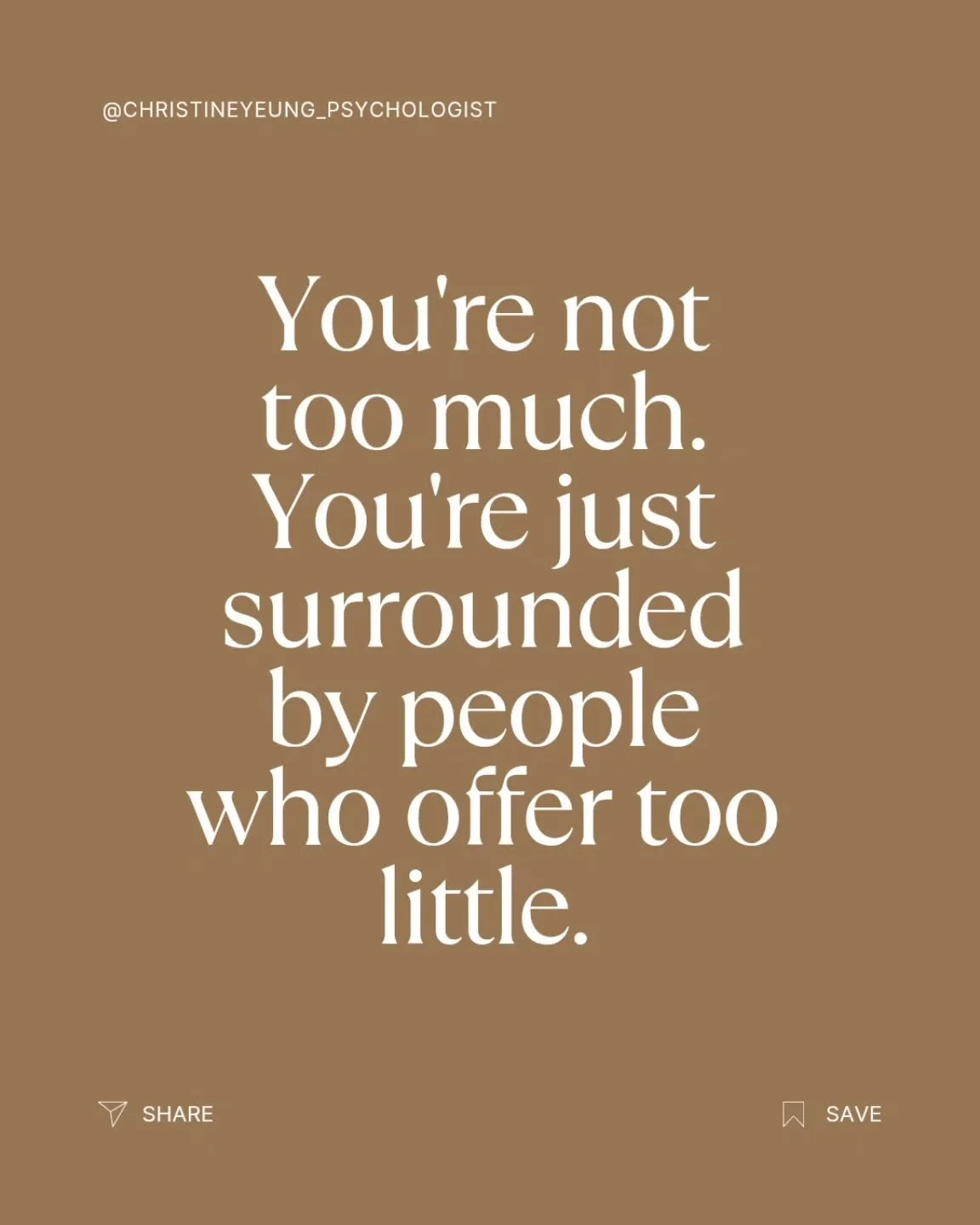 You're not "too much."

You're magnificently full in a world that fears depth. Your intensity isn't a burden&mdash;it's your untamed power. 

Those who call you overwhelming aren't your judges; they're simply showing you their limits.

This