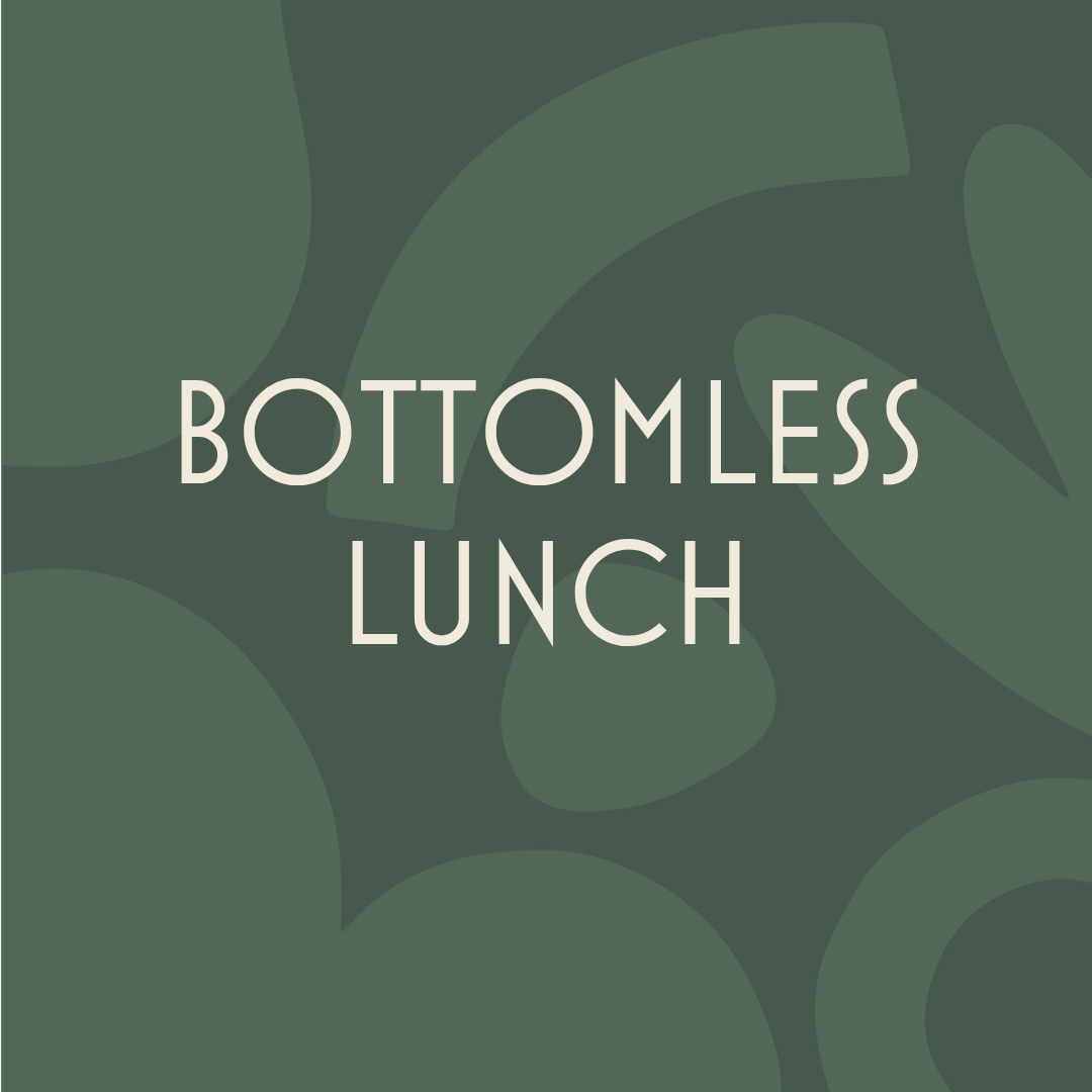 Bottomless lunch From FRIDAY 11 September
