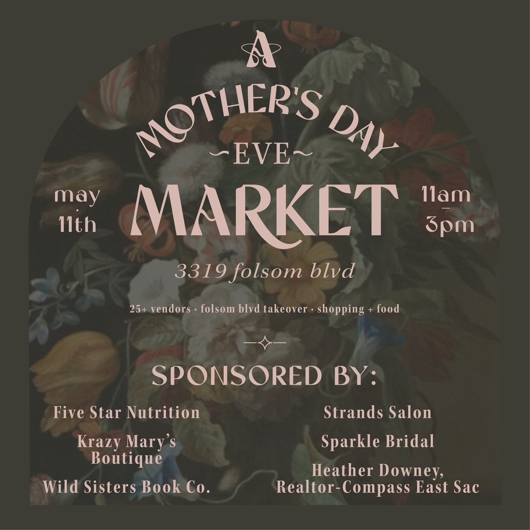 OHHHHH IT'S OFFICIAL! 

Our Mother's Day Eve Market is coming up FAST! 
We have over 25 vendors lining Folsom Blvd on 05/11 to help you get all of your Mother's Day shopping done! And a little wine tasting to help bring in the weekend ;) 

The market