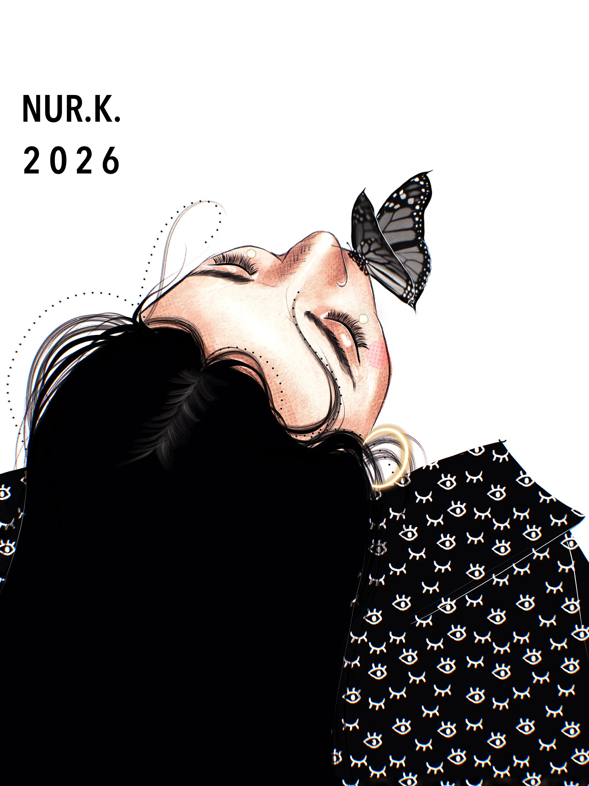 Illustration of a woman with black hair, her head tilted back, eyes closed, and a butterfly near her nose. She wears a black top with white eye patterns and gold hoop earrings. The text 'NUR.K. 2026' appears in the upper left corner.