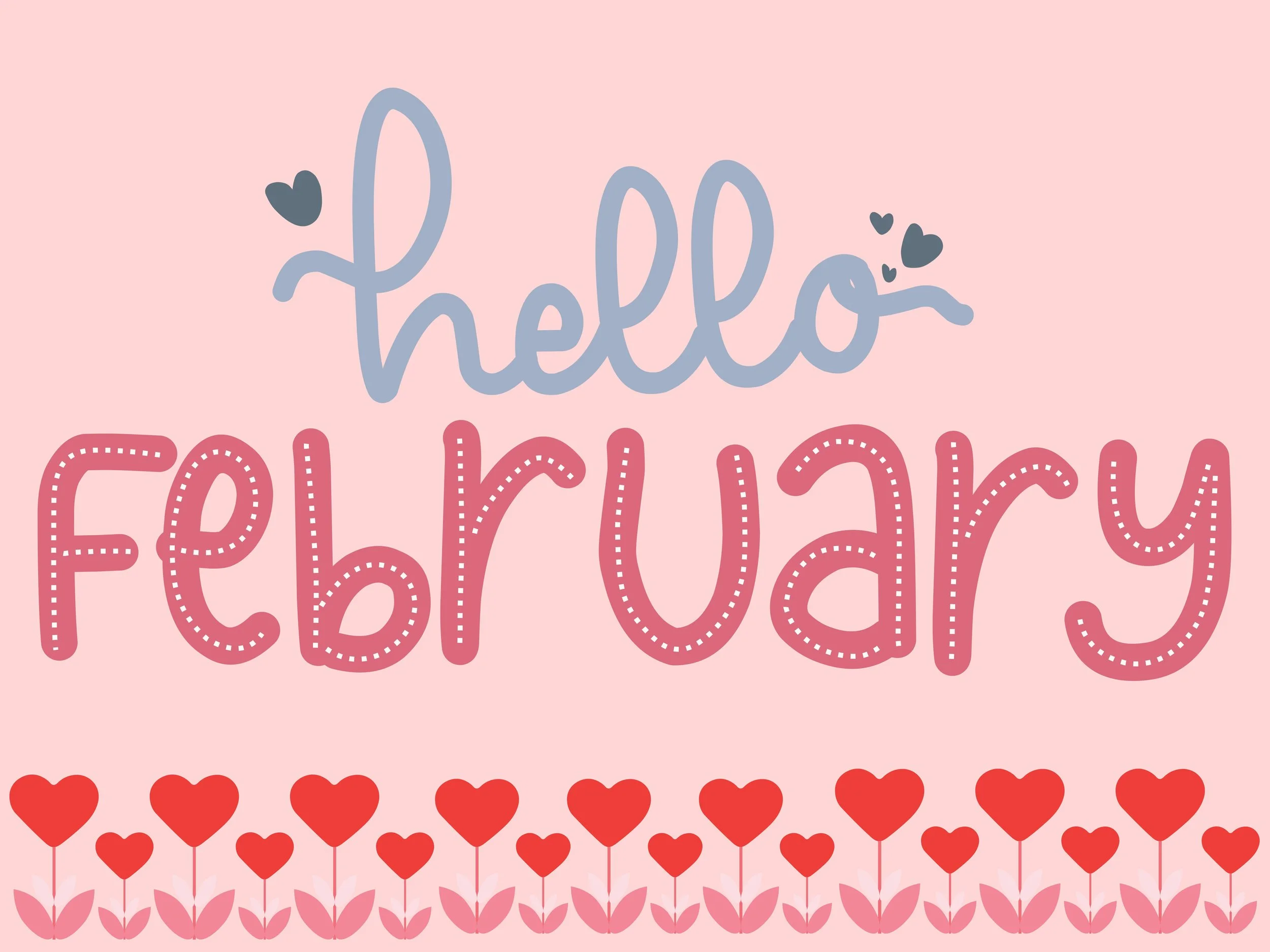 Hello February!