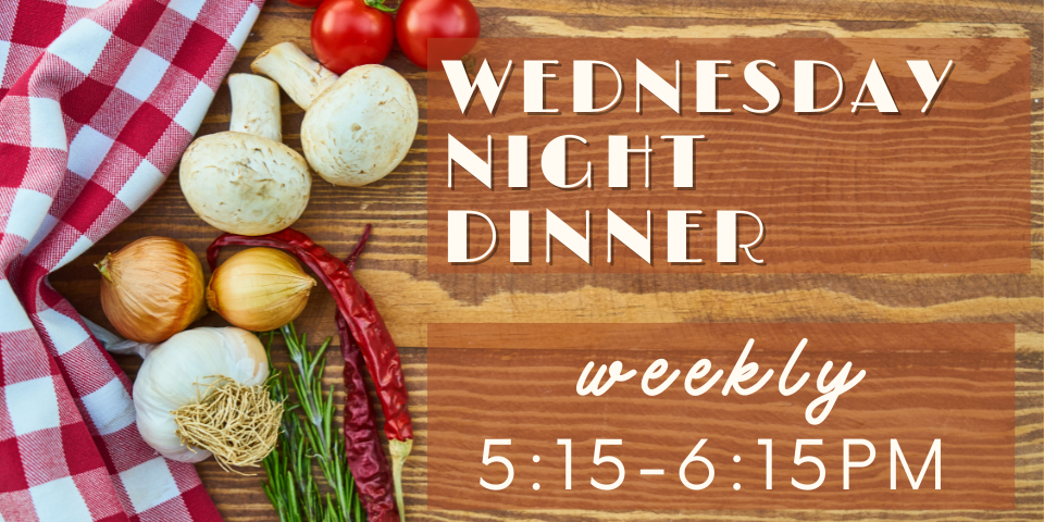 Wednesday Night Dinners at PCPC — Palma Ceia Presbyterian Church