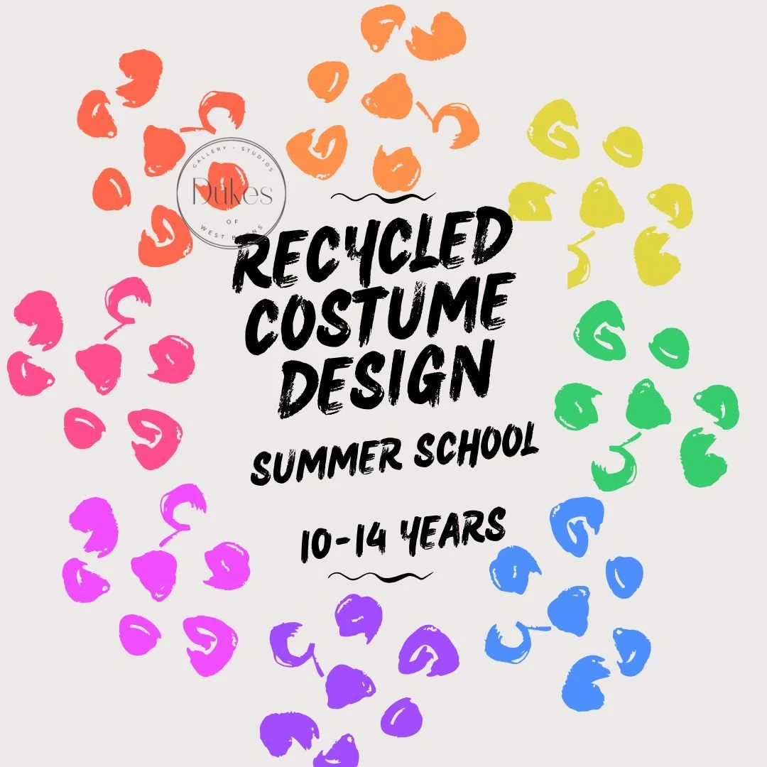 Dukes Summer School - Recycled Costume Design - 6th, 7th & 8th July 2026