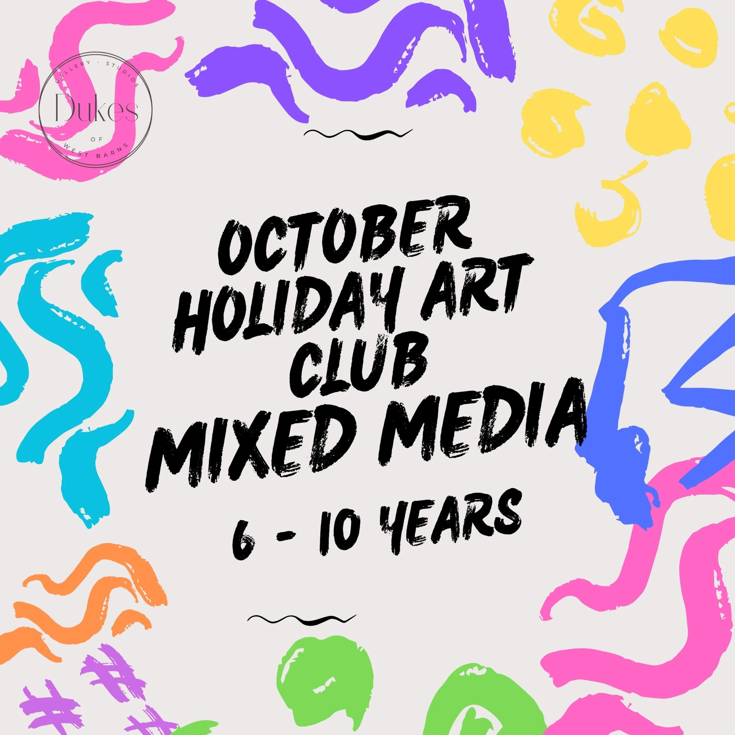 Dukes Art Club - Mixed Media - Monday 12 October 2026 (6-10 years)