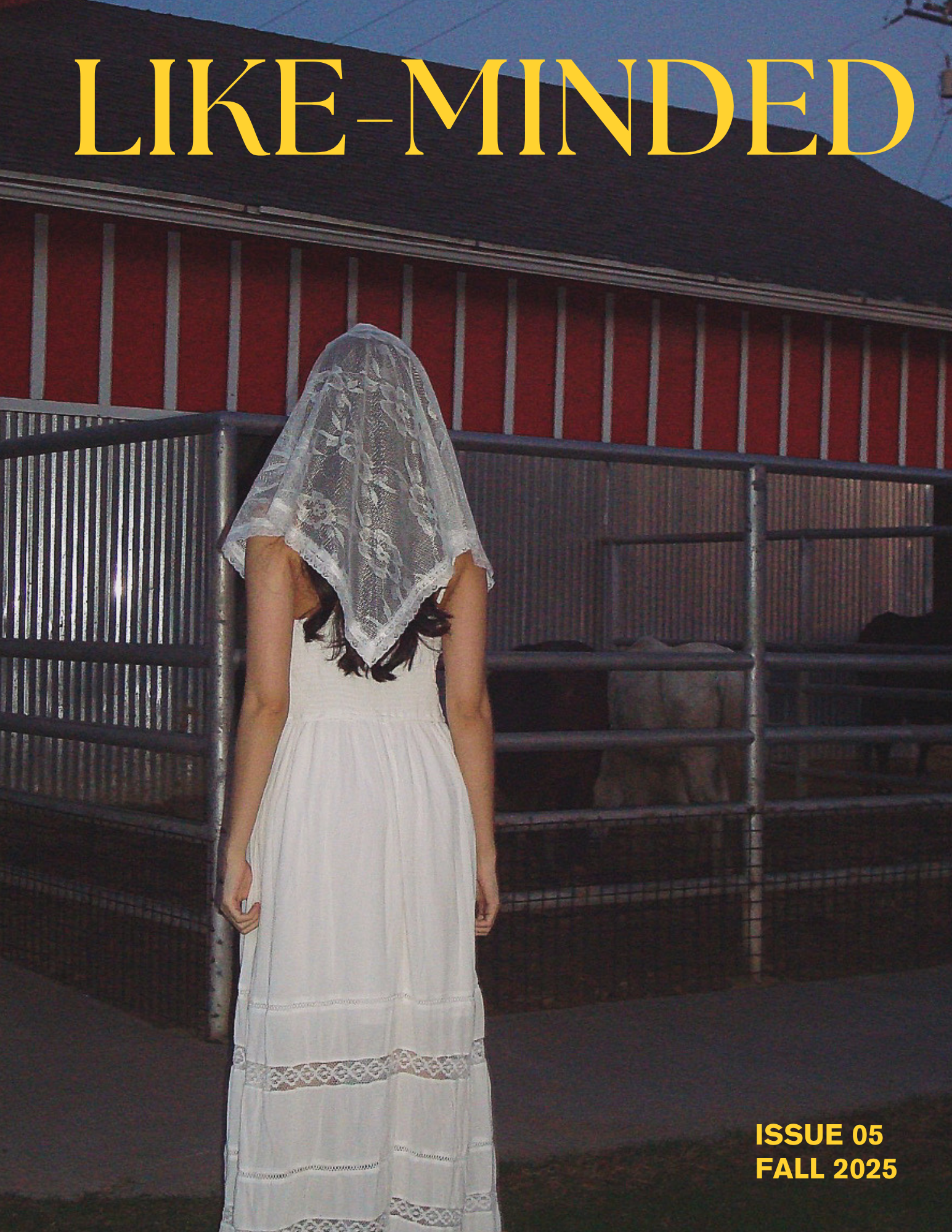 A person standing outdoors, wearing a white dress with lace details and a lace veil covering their head, in front of a metal railing and a red building with vertical siding during dusk or early evening. The text overlay says "LIKE-MINDED" in large yellow letters at the top, and "ISSUE 05 FALL 2025" in smaller yellow text at the bottom right.