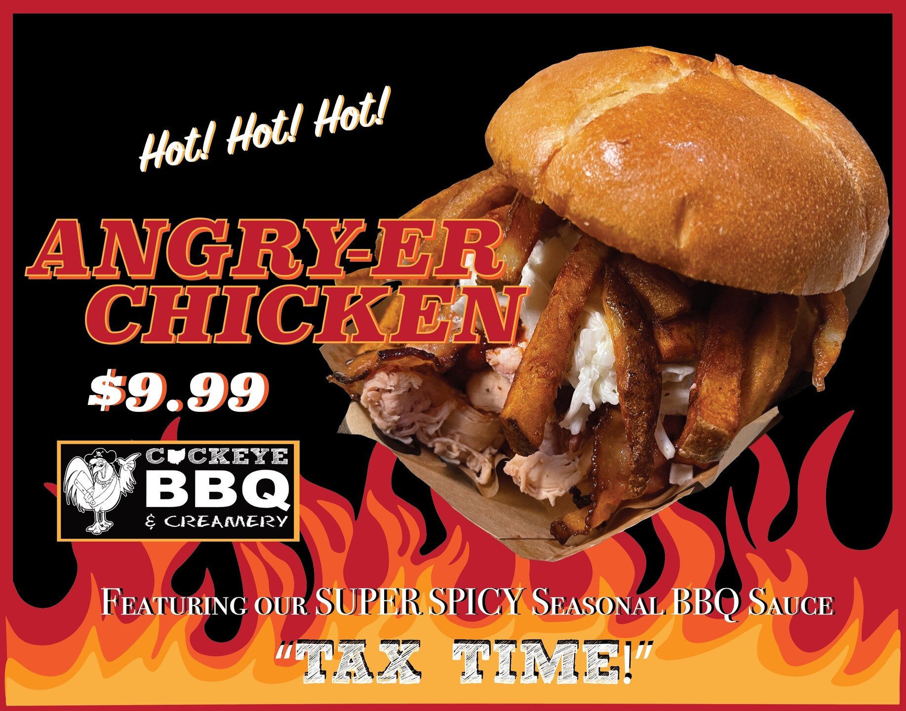 This is a blast from the past...with a TWIST!
The ANGRY-ER CHICKEN SANDWICH!
Hand-Pulled Smoked Chicken with our SUPER SPICY Seasonal BBQ Sauce &quot;TAX TIME!&quot;. Topped with Crispy Bacon, Creamy Coleslaw and Fresh-Cut French Fries.
This is one k