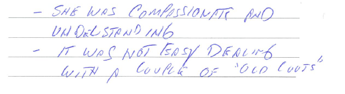 She was compassionate and understanding. It was not easy dealing with a couple of "old couts."
