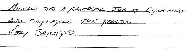 Michael did a fantastic job of explaining and simplifying the process. Very satisfied. 