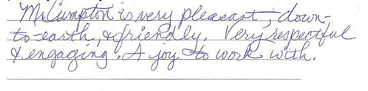 Mr. Cumpton is very pleasant, down-to-earth, and friendly. Very respectful and engaging. A joy to work with. 