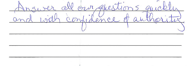 Answered all our questions quickly and with confidence and authority. 