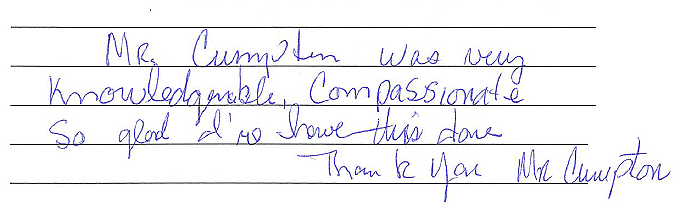 Mr. Cumpton was very knowledgeable, compassionate. So glad I have this done. Thank you, Mr. Cumpton. 