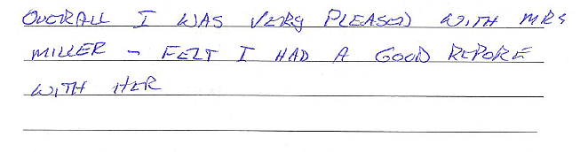 Overall, I was very pleased with Mrs. Miller - Felt I had a good repore with her. 