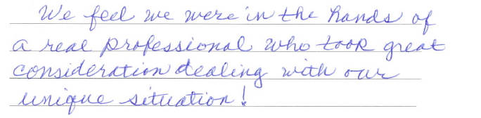 We feel we were in the hands of a real professional, who took great consideration dealing with our unique situation! 