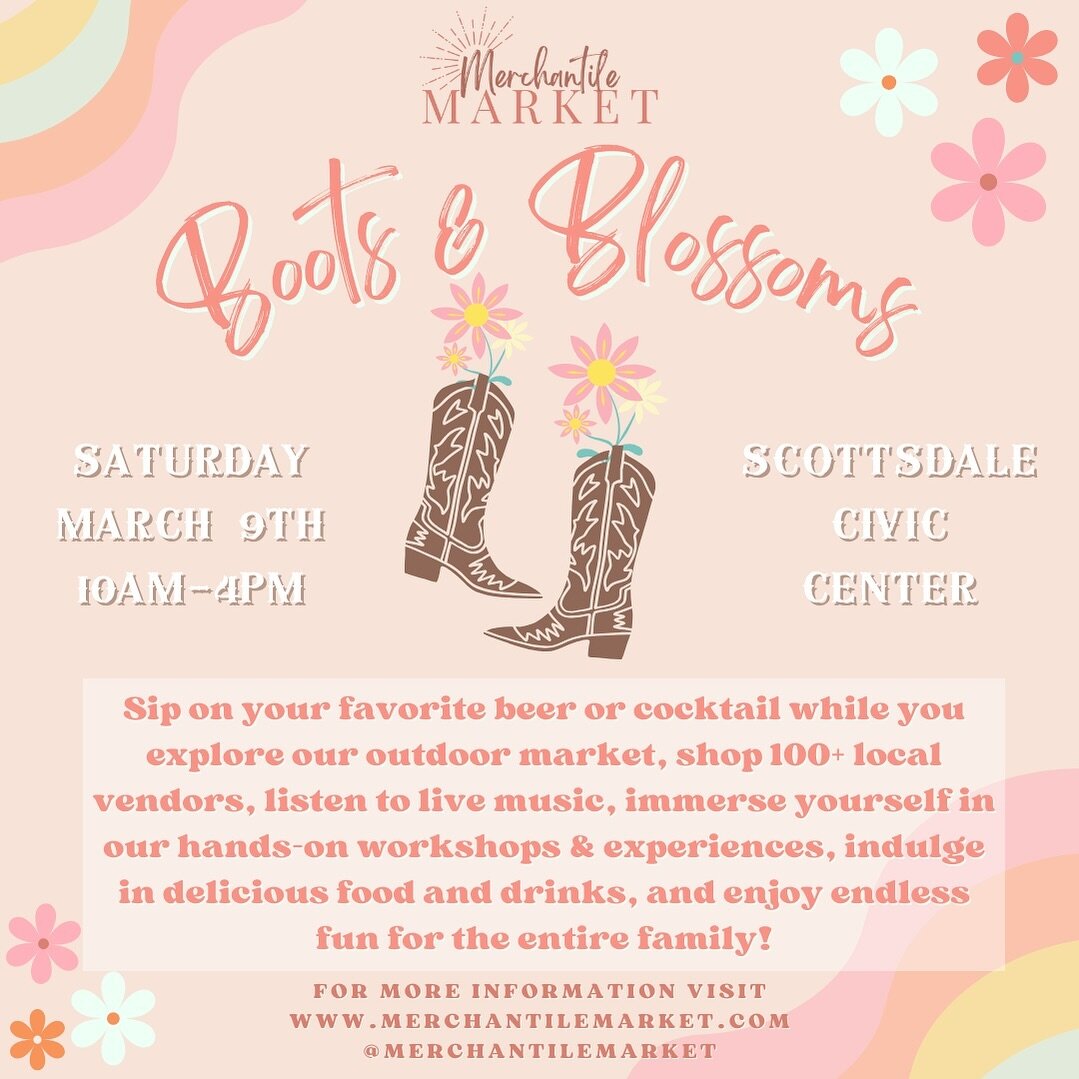 Join us at the 🌸 Merchantile Market &ldquo;Boots &amp; Blossoms&rdquo; 🌸 Brought to you by @themerchantile

Saturday, March 9th, 2024, from 10am-4pm at Scottsdale Civic Center for a day filled with shopping, delicious bites, live music, and creativ
