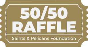 50 50 Raffle from the Saints & Pelicans Foundation