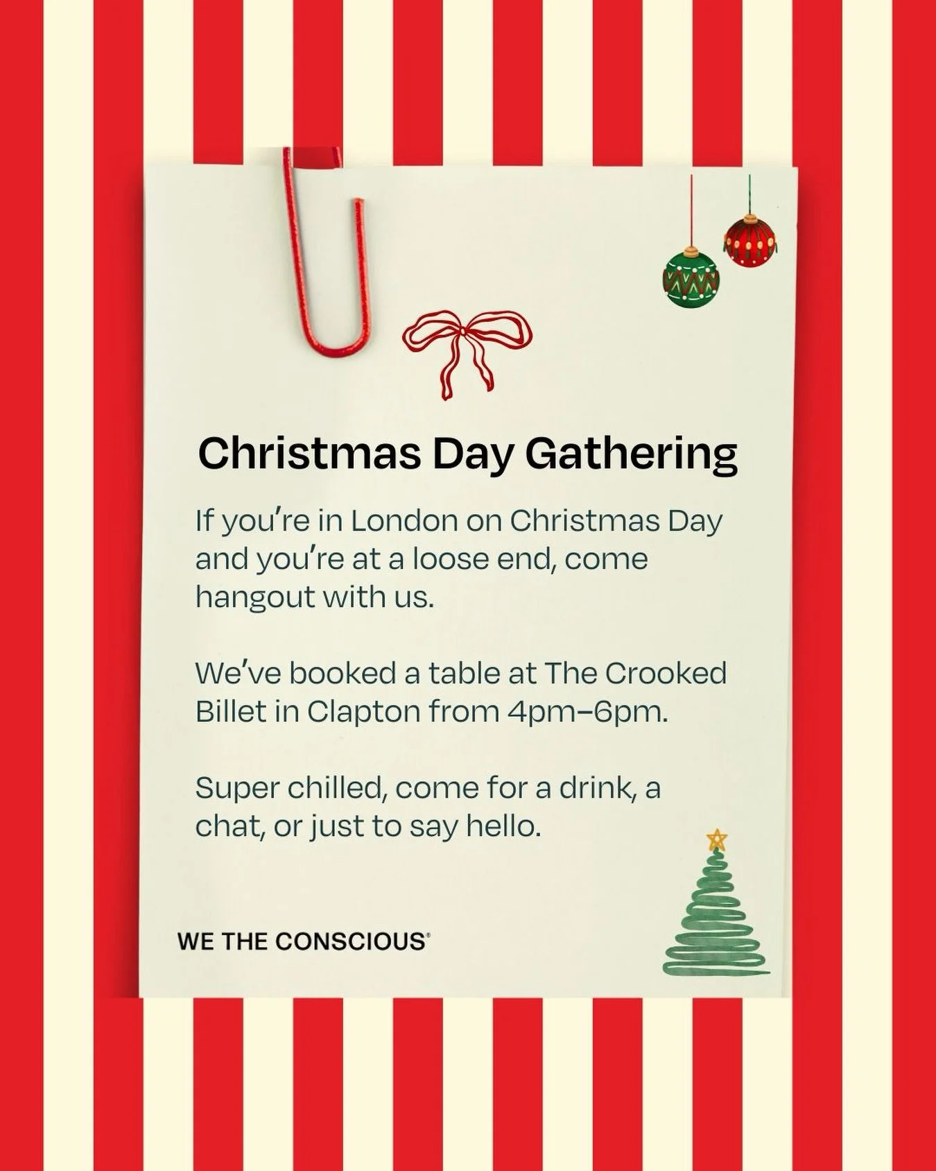 Christmas Day Gathering 🎄🎀 

If you&rsquo;re spending Christmas Day alone or at a loose end come hangout with us. 

We&rsquo;ve booked a table from 4 pm at @crookedbilletclaptone5 (last orders at 5 pm) 🎄 

Come along for a drink, a chat or just to