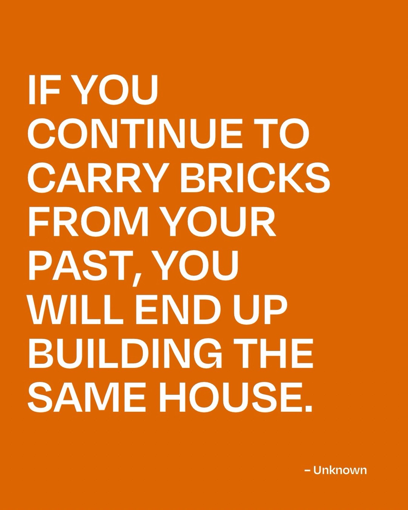 You&rsquo;ve got to be prepared to consciously put down the &ldquo;bricks&rdquo; - limiting beliefs, patterned and negative thought processes will recreate the same life you&rsquo;re trying to shed from and you&rsquo;ll end up building the same house