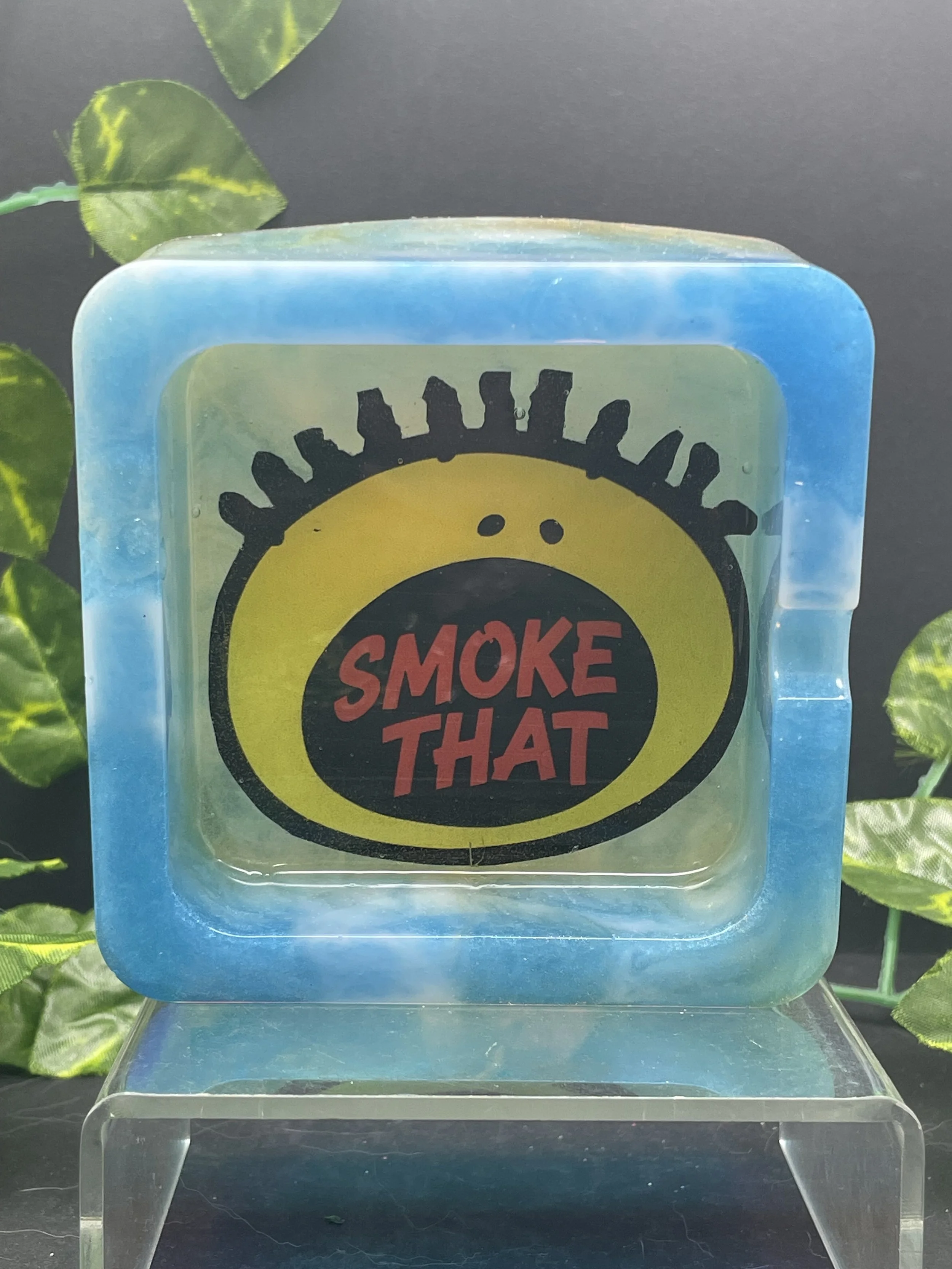 Smoke That