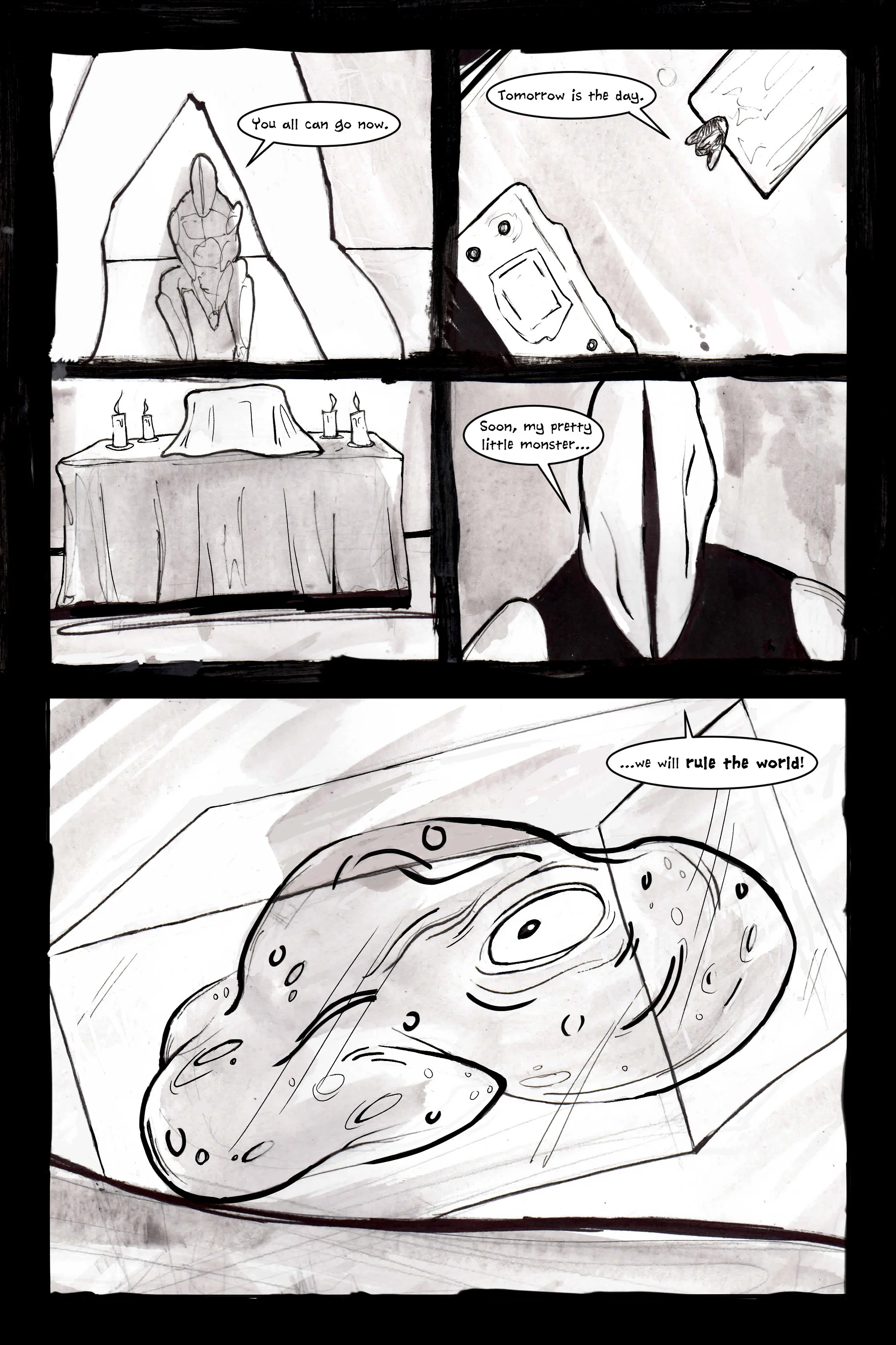 Black and white comic with a figure in a cloak speaking, a covered table with candles, and a large creature. Speech bubbles say: "You all can go now," "Tomorrow is the day," "Soon, my pretty little monster...we will rule the world!"